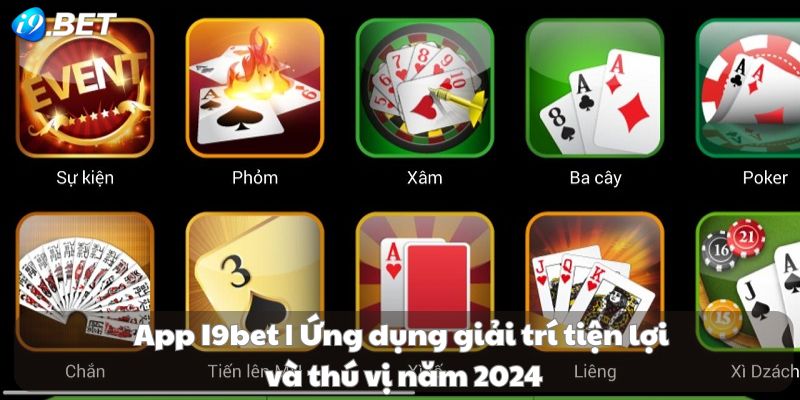 App I9BET | Ứng dụng giải trí tiện lợi và thú vị năm 2024