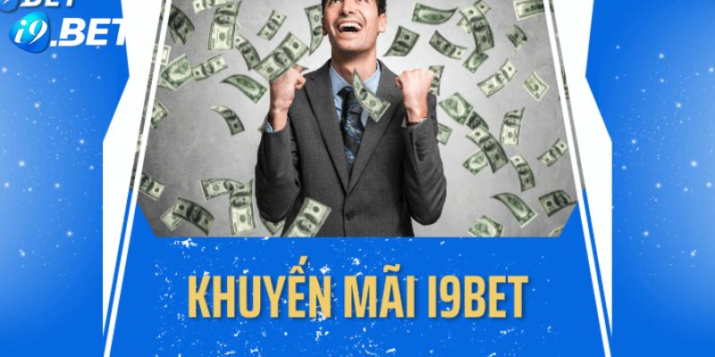 Điều kiện tham gia khuyến mãi I9bet tặng 88K