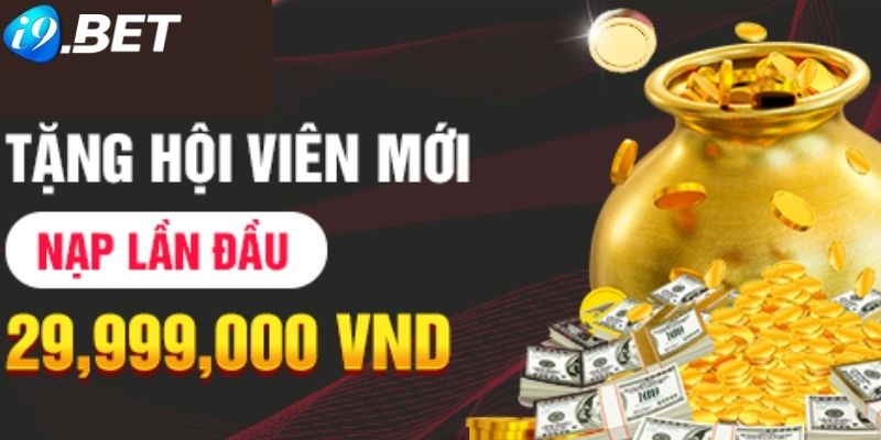 Chương trình hỗ trợ i9bet thu hút hội viên mới tham gia nhà cái