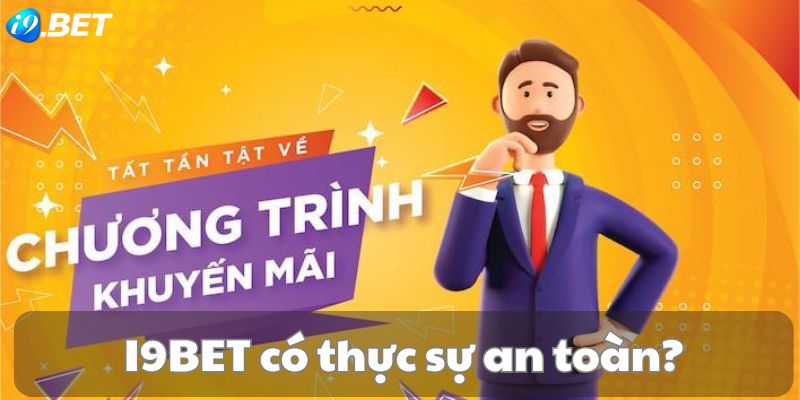 Khuyến mãi thành viên mới tại i9bet có đáng tin