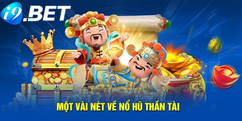 Thần tài May Mắn - tựa game hot nhất tại nhà cái i9.Bet